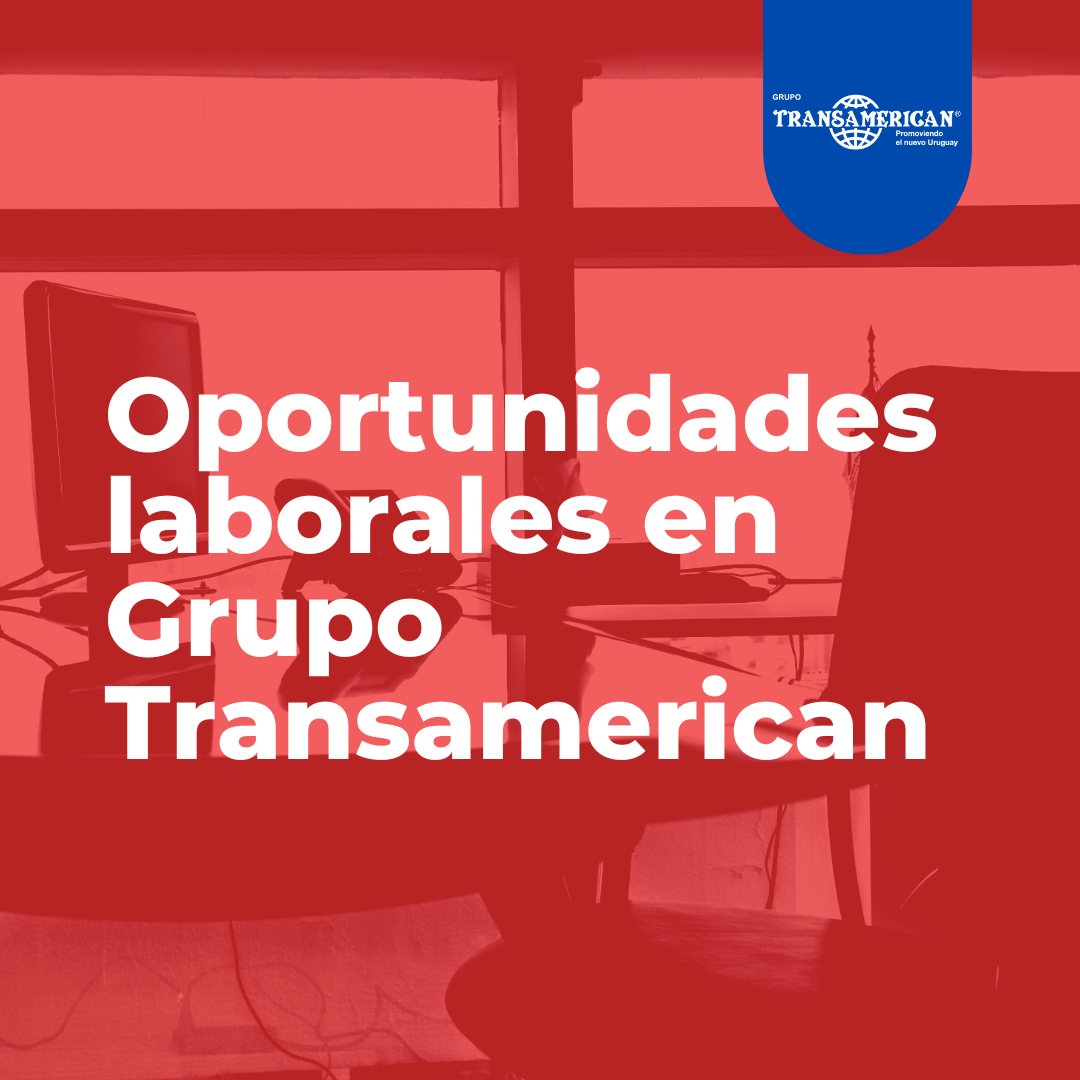 Oportunidades laborales en Grupo Transamerican: desarrollate como un profesional