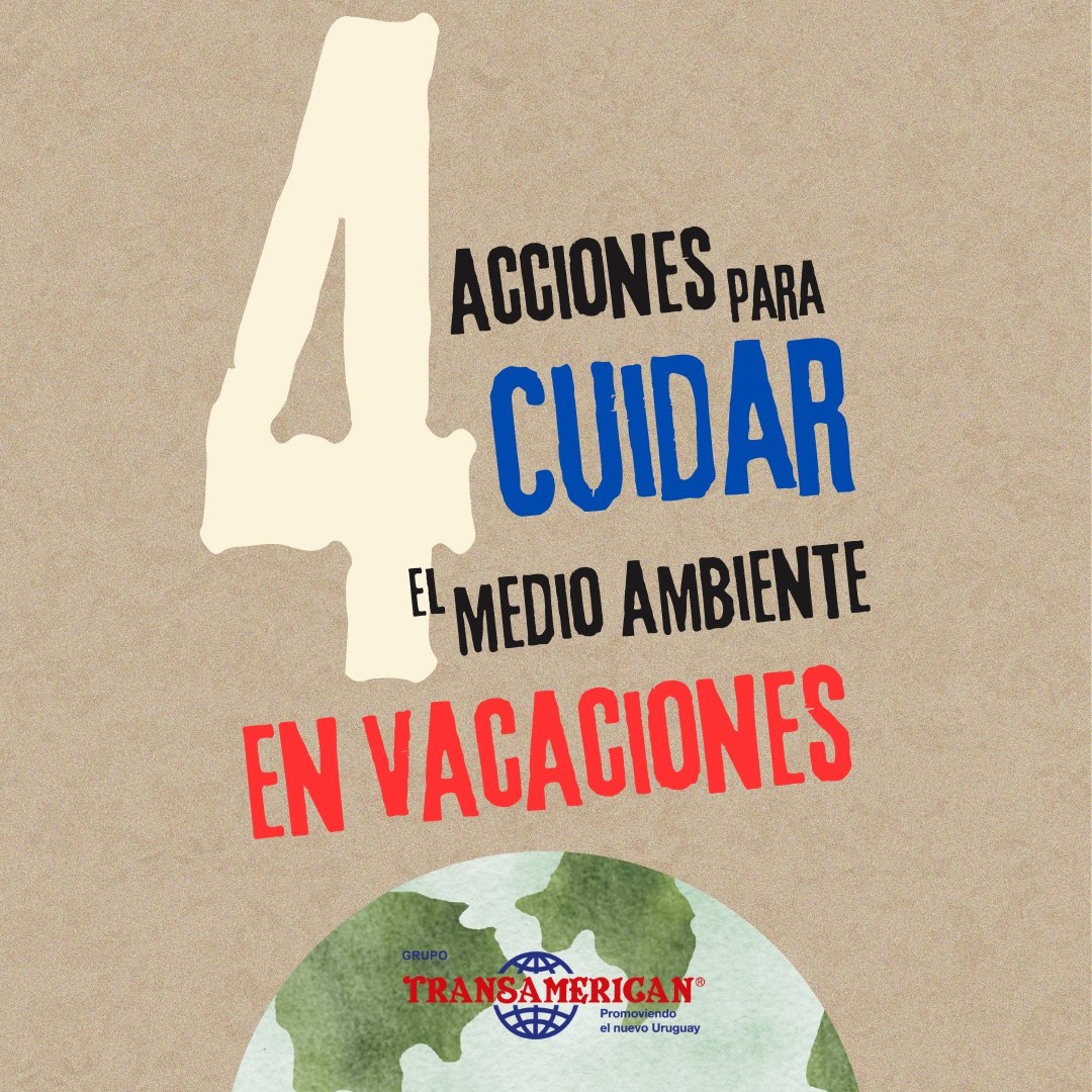 Cuidemos el medio ambiente: juntos promovemos un nuevo y mejor Uruguay