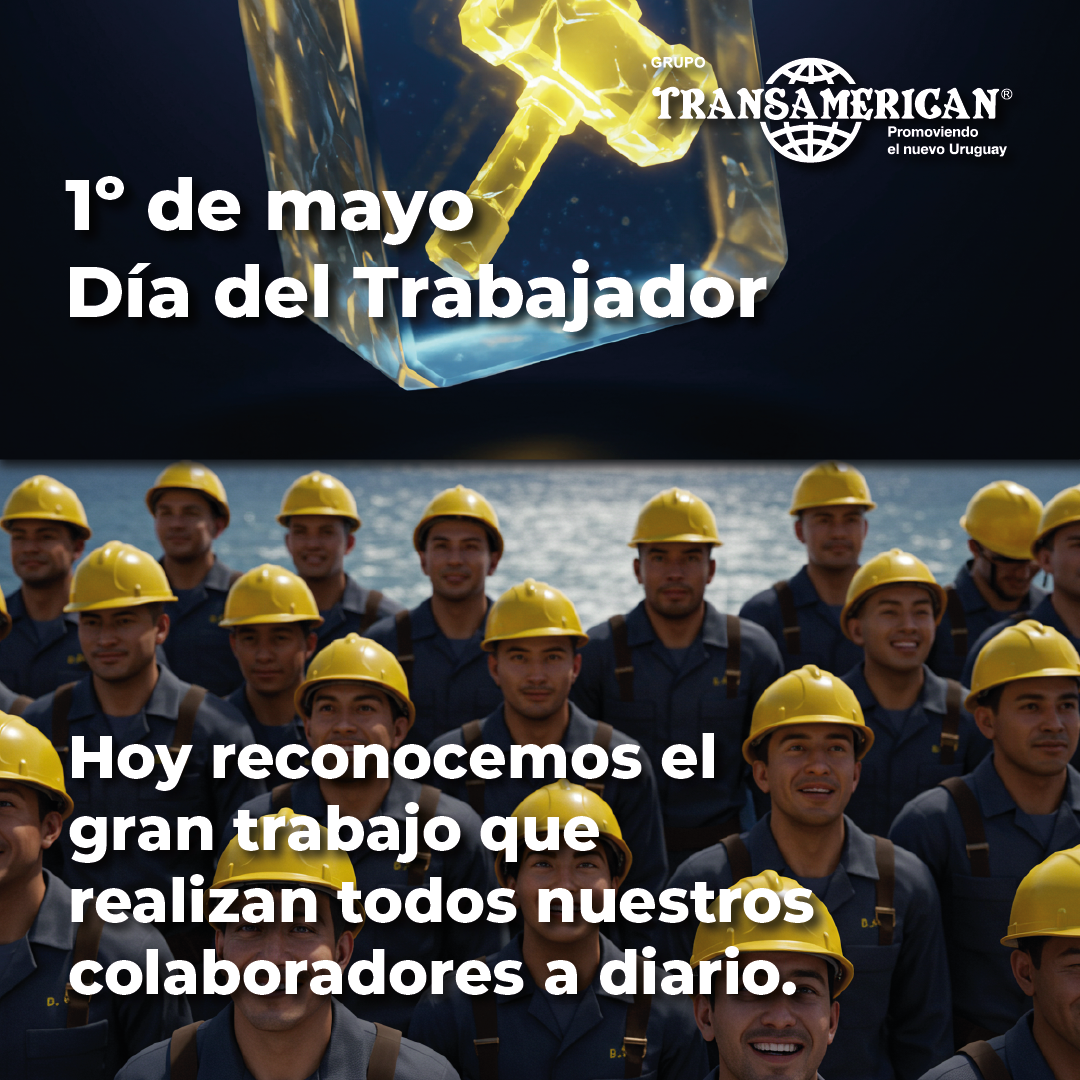 1º de mayo – Gracias por ser parte de este equipo que transforma